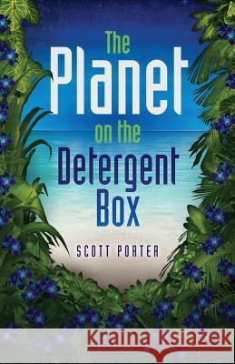 The Planet on the Detergent Box Scott Porter 9781732620308 J. Scott Porter - książka