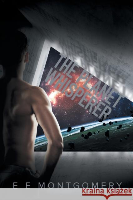 The Planet Whisperer E E Montgomery   9781634766944 Dreamspinner Press - książka