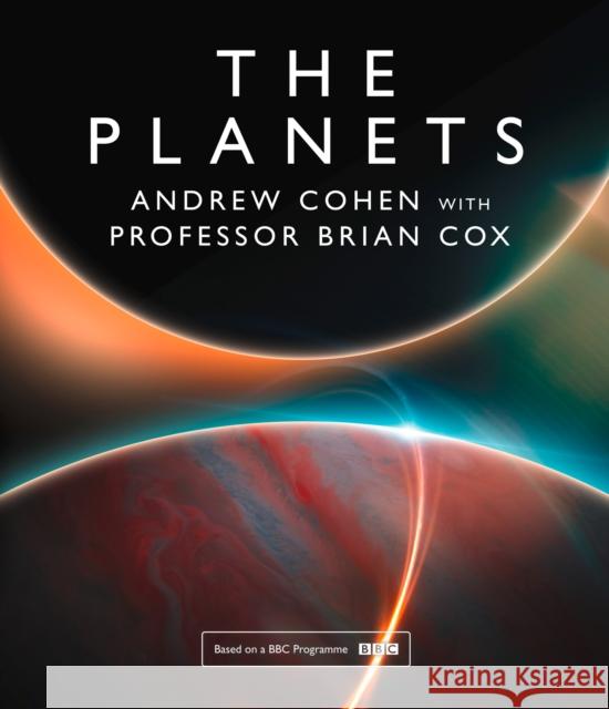 The Planets Brian Cox Andrew Cohen 9780007488841 HarperCollins Publishers - książka