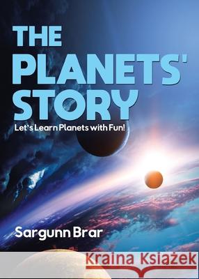The Planets' Story: Let's Learn Planets with Fun! Sargunn Brar 9780228864158 Tellwell Talent - książka
