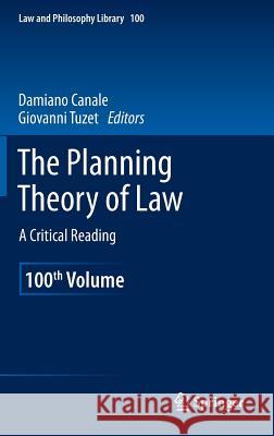 The Planning Theory of Law: A Critical Reading Canale, Damiano 9789400745926 Springer - książka