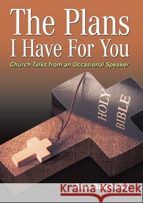 The Plans I have For You Alan Batchelor 9781913247461 Kingdom Publishers - książka