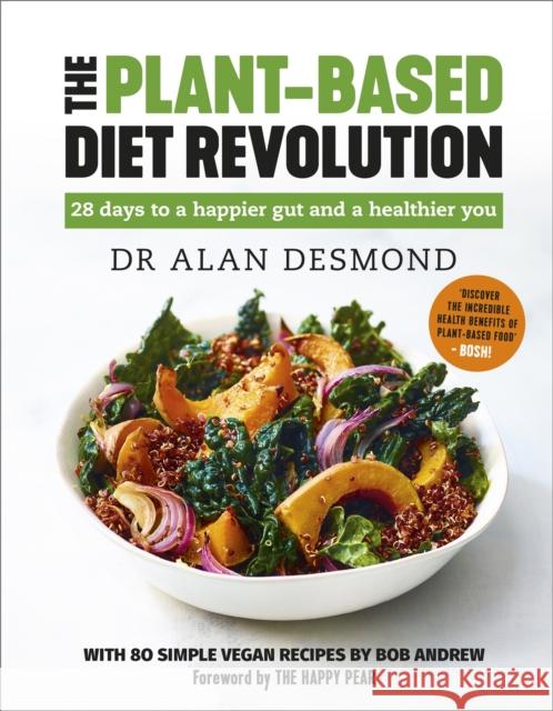 The Plant-Based Diet Revolution: 28 days to a happier gut and a healthier you Bob Andrew 9781529308686 Quercus Books - książka