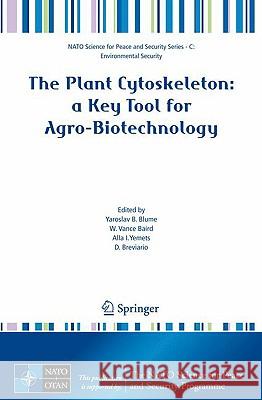 The Plant Cytoskeleton: A Key Tool for Agro-Biotechnology Blume, Yaroslav B. 9781402088414 Springer - książka