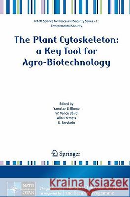 The Plant Cytoskeleton: A Key Tool for Agro-Biotechnology Blume, Yaroslav B. 9781402088421 Springer - książka