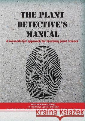 The Plant Detective's Manual: A research-led approach for teaching plant science Gonzalo M. Estavillo 9781925022179 Anu Press Textbooks - książka