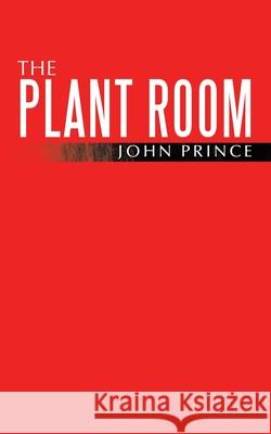 The Plant Room John Prince 9781728355375 Authorhouse UK - książka