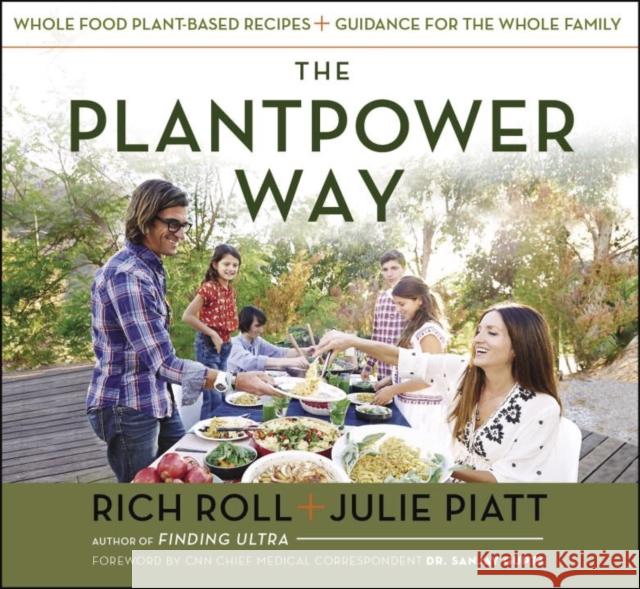 The Plantpower Way: Whole Food Plant-Based Recipes and Guidance for the Whole Family Julie Piatt 9781583335871 Penguin Putnam Inc - książka