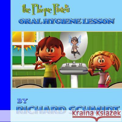 The Plaque Pixie's Oral Hygiene Lesson Richard Schmidt Digitalstudio Bigstoc 9781508400271 Createspace - książka