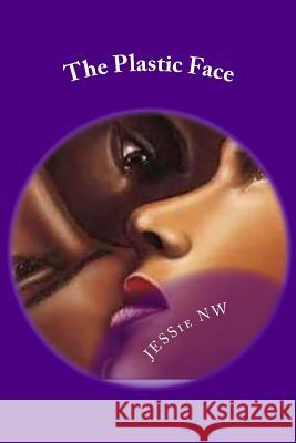 The Plastic Face Jessie Nw 9781494447106 Createspace - książka