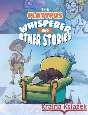 The Platypus Whisperer And Other Stories Gary Campbell 9781923493469 Australian Book Publishers - książka