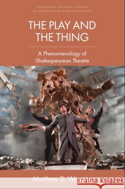 THE PLAY AND THE THING WAGNER  MATTHEW 9781474410861 EDINBURGH UNIVERSITY PRESS - książka