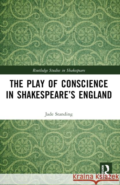 The Play of Conscience in Shakespeare's England Jade Standing 9781032398167 Routledge - książka