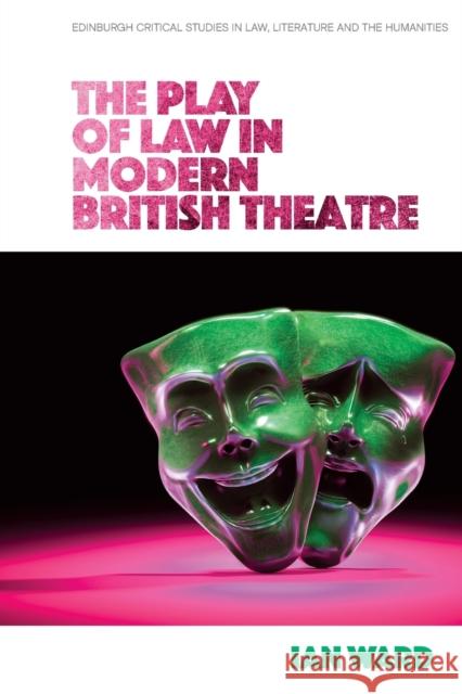 The Play of Law in Modern British Theatre Ward, Ian 9781474450157 EDINBURGH UNIVERSITY PRESS - książka