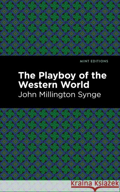 The Playboy of the Western World John Millington Synge Mint Editions 9781513279244 Mint Editions - książka