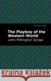 The Playboy of the Western World John Millington Synge Mint Editions 9781513279244 Mint Editions