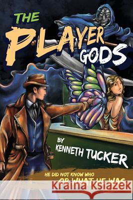 The Player Gods Kenneth Tucker 9781300786849 Lulu.com - książka