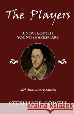 The Players: a novel of the young Shakespeare Cowell, Stephanie a. 9781543036930 Createspace Independent Publishing Platform - książka