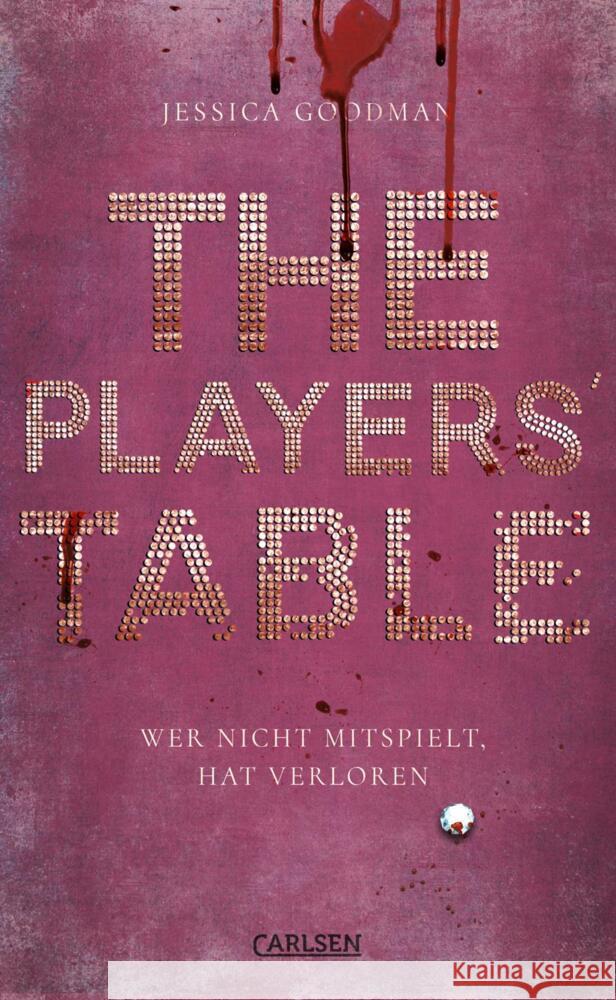 The Players' Table - Wer nicht mitspielt, hat verloren Goodman, Jessica 9783551584762 Carlsen - książka