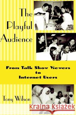 The Playful Audience Tony Wilson 9781572735293 Hampton Press - książka