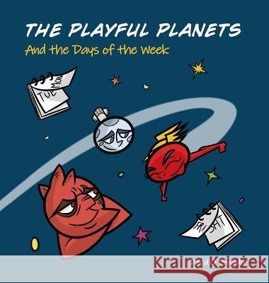 THE PLAYFUL PLANETS And the Days of The Week David O'Druaidh 9781999908232 Midnightoil - książka