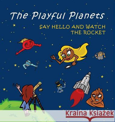 The Playful Planets: Say Hello and Watch the Rocket David O'Druaidh 9781999908270 Midnightoil - książka