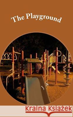 The Playground J. A 9781492333753 Createspace - książka