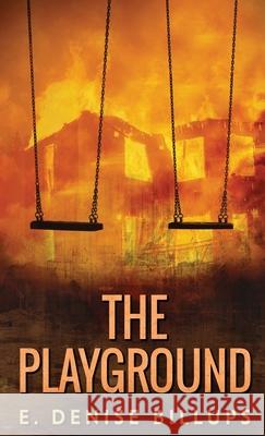 The Playground: A Supernatural Short Story E Denise Billups 9784824120649 Next Chapter - książka