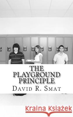 The Playground Principle: 10 Steps to Enhance Your Working Partnerships David R. Smat 9780990413202 David Smat - książka