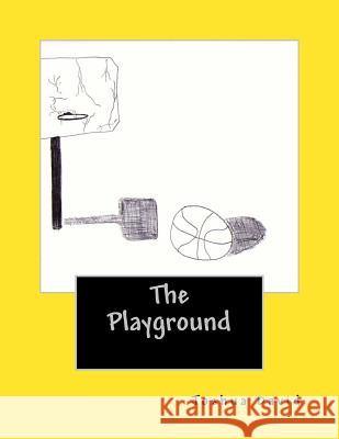 The Playground: The stories of A & B David, Joshua 9781523215034 Createspace Independent Publishing Platform - książka