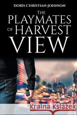 The Playmates of Harvest View Doris Christian-Johnson 9781662403781 Page Publishing, Inc. - książka