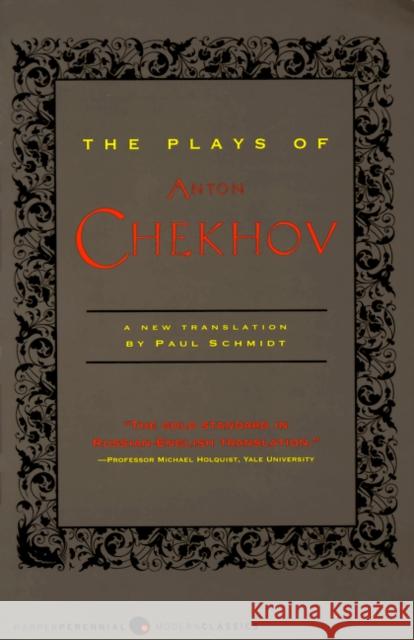 The Plays of Anton Chekhov Anton Pavlovich Chekhov Paul Schmidt 9780060928759 Harper Perennial - książka