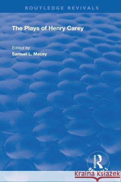The Plays of Henry Carey Samuel L. Macey 9780367142810 Routledge - książka