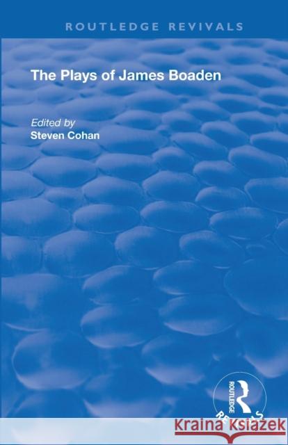 The Plays of James Boaden Steven Cohan 9780367174026 Routledge - książka