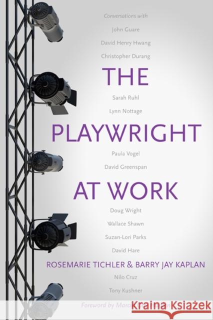 The Playwright at Work: Conversations Rosemarie Tichler Jay Kaplan 9780810127623 Northwestern University Press - książka