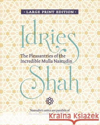 The Pleasantries of the Incredible Mulla Nasrudin Idries Shah 9781784794255 ISF Publishing - książka