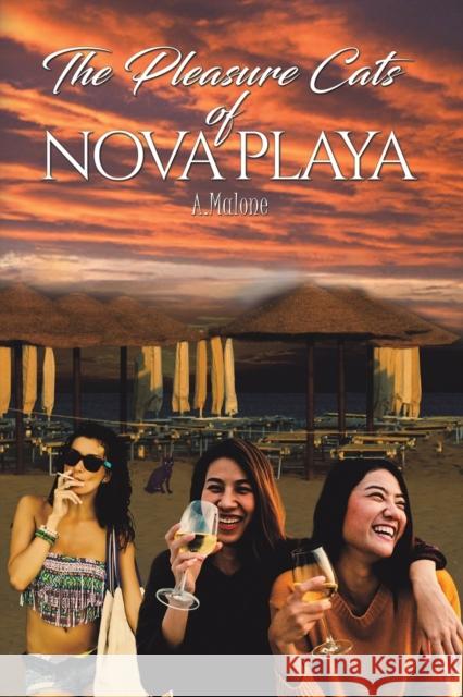 The Pleasure Cats of Nova Playa A. Malone 9781528999281 Austin Macauley Publishers - książka