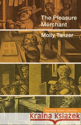 The Pleasure Merchant Molly Tanzer 9781939905666 Word Horde - książka
