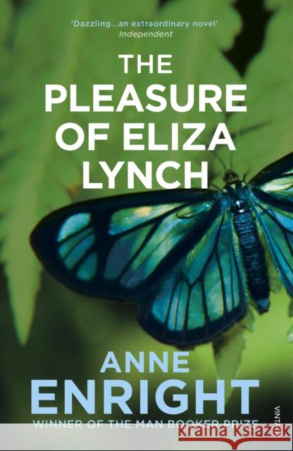 The Pleasure of Eliza Lynch Anne Enright 9780099436942 Vintage Publishing - książka