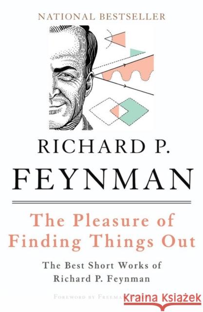 The Pleasure of Finding Things Out: The Best Short Works of Richard P. Feynman Feynman, Richard P. 9780465023950 Basic Books - książka