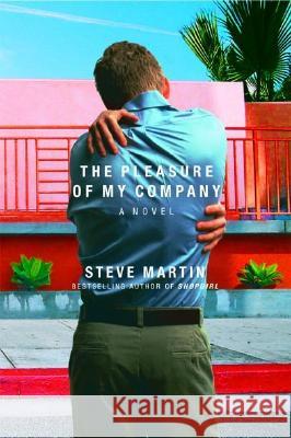 The Pleasure of My Company Steve Martin 9780786869213 Hyperion Books - książka