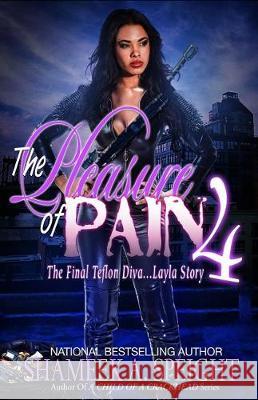 The Pleasure of Pain 4: The Final Teflon Diva: Layla Story Shameek Speight 9781090531247 Independently Published - książka