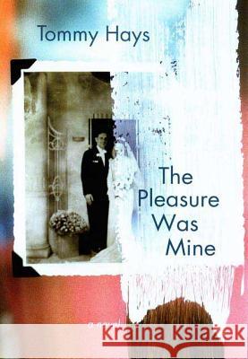 The Pleasure Was Mine Tommy Hays 9780312339333 St. Martin's Griffin - książka