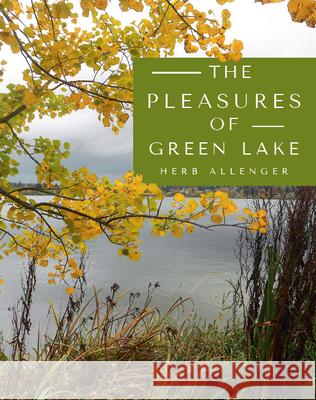 The Pleasures of Green Lake Herb Allenger 9781613398944 Made for Success Publishing - książka