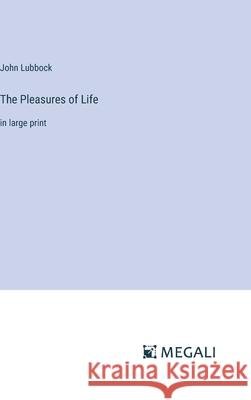 The Pleasures of Life: in large print John Lubbock 9783387313031 Megali Verlag - książka
