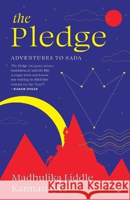 The Pledge Adventures to Sada Madhulika Liddle Kannan Iyer  9789354474705 Speaking Tiger Publishing Private Limited - książka