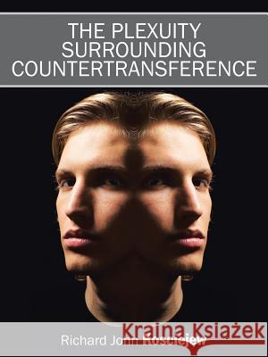 The Plexuity Surrounding Countertransference Richard John Kosciejew 9781524638672 Authorhouse - książka