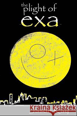 The Plight of Exa Jason Kay 9780615831237 Jasonkaybooks - książka