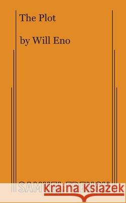 The Plot Will Eno 9780573708817 Samuel French, Inc. - książka