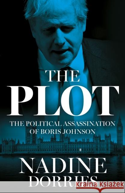 The Plot: The Political Assassination of Boris Johnson Nadine Dorries 9780008623425 HarperCollins Publishers - książka